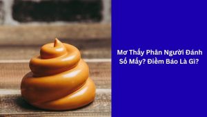 mơ thấy phân người